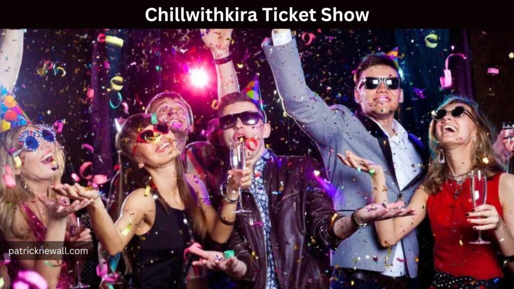 Chillwithkira Ticket Show