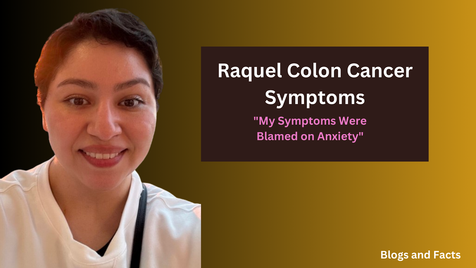 Raquel Colon Cancer Symptoms